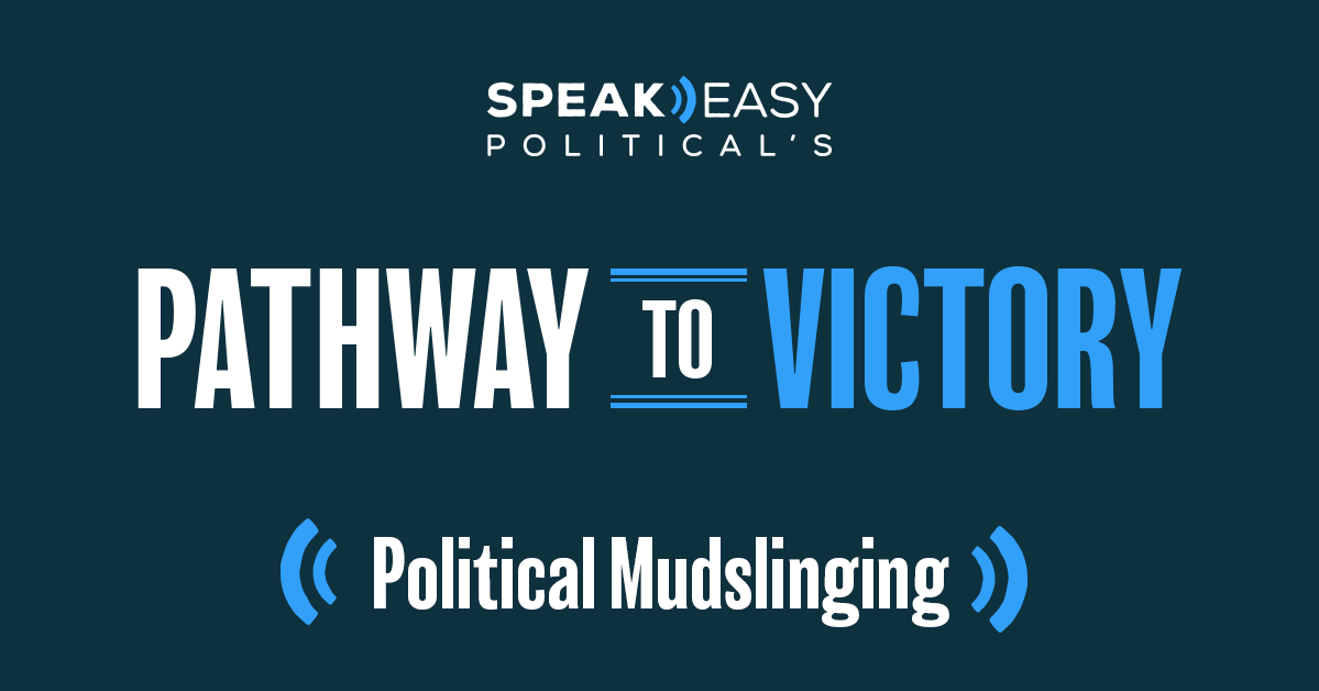 pathway-to-victory-political-mudslinging-speakeasy-political